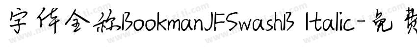字体全称BookmanJFSwashB Italic字体转换